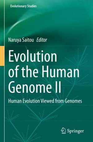 Evolution of the Human Genome II: Human Evolution Viewed from Genomes de Naruya Saitou