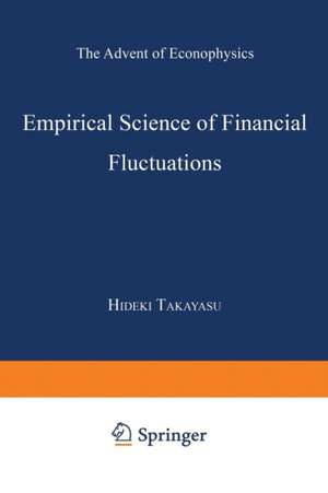 Empirical Science of Financial Fluctuations: The Advent of Econophysics de Hideki Takayasu