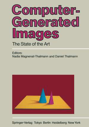 Computer-Generated Images: The State of the Art Proceedings of Graphics Interface ’85 de Nadia Magnenat-Thalmann