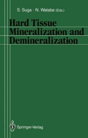 Hard Tissue Mineralization and Demineralization de Shoichi Suga