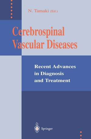 Cerebrospinal Vascular Diseases: Recent Advances in Diagnosis and Treatment de Norihiko Tamaki