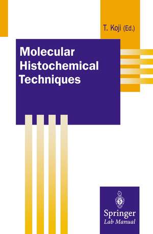 Molecular Histochemical Techniques de Takehiko Koji