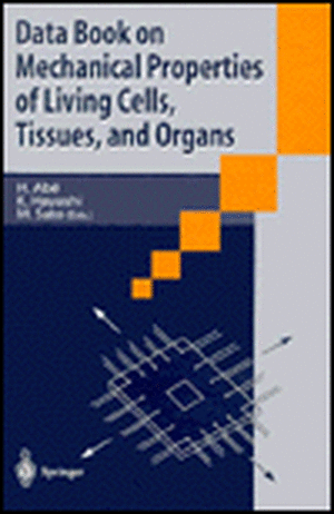 Data Book on Mechanical Properties of Living Cells, Tissues, and Organs de Hiroyuki Abe