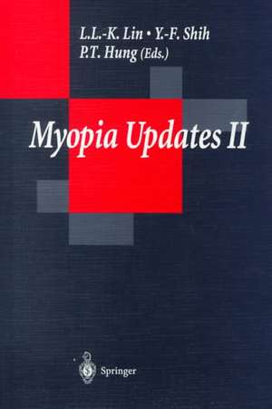 Myopia Updates II: Proceedings of the 7th International Conference on Myopia, 1998 de L.L.-K. Lin