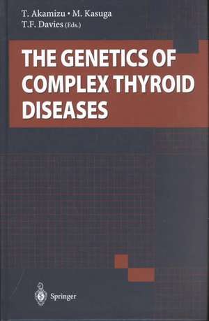 The Genetics of Complex Thyroid Diseases de T. Akamizu