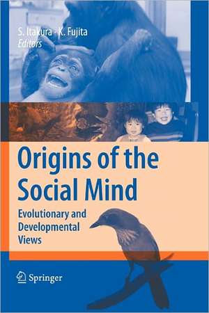 Origins of the Social Mind: Evolutionary and Developmental Views de Shoji Itakura