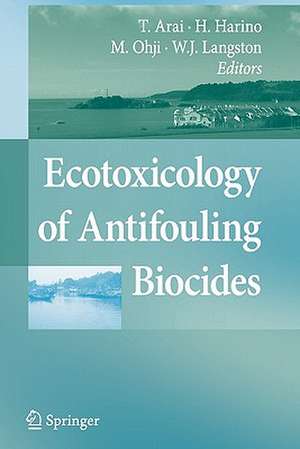 Ecotoxicology of Antifouling Biocides de Takaomi Arai