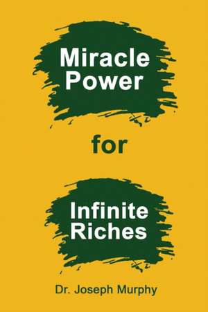 Miracle Power for Infinite Riches de Joseph Murphy