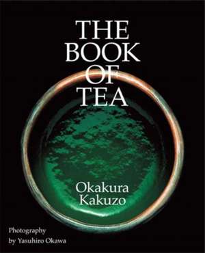 The Book of Tea de Kakuzo Okakura