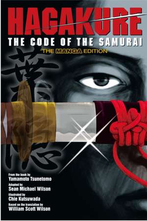 Hagakure: The Code of the Samurai (The Manga Edition) de Tsunetomo Yamamoto