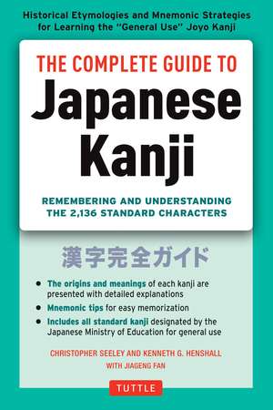 The Complete Guide to Japanese Kanji: (JLPT All Levels) Remembering and Understanding the 2,136 Standard Characters de Christopher Seely