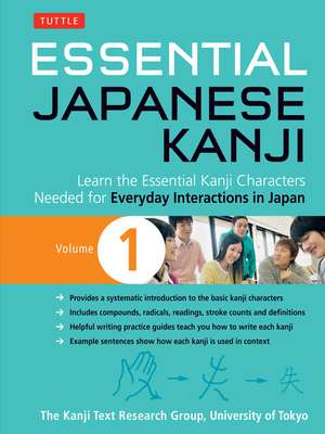 Essential Japanese Kanji Volume 1: Learn the Essential Kanji Characters Needed for Everyday Interactions in Japan (JLPT Level N5) de University of Tokyo, Kanji Research Group