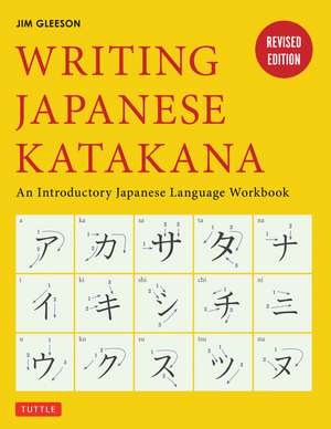 Writing Japanese Katakana: An Introductory Japanese Language Workbook de Jim Gleeson