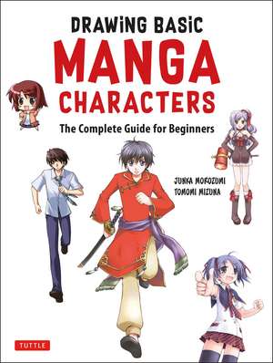 Drawing Basic Manga Characters: The Complete Guide for Beginners (The Easy 1-2-3 Method for Beginners) de Junka Morozumi