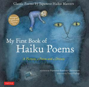 My First Book of Haiku Poems: a Picture, a Poem and a Dream; Classic Poems by Japanese Haiku Masters (Bilingual English and Japanese text) de Esperanza Ramirez-Christensen