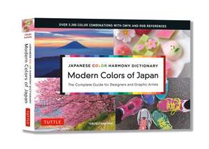 Modern Colors of Japan: Japanese Color Harmony Dictionary: The Complete Guide for Designers and Graphic Artists (Over 3,300 Color Combinations and Patterns with CMYK and RGB References) de Teruko Sakurai