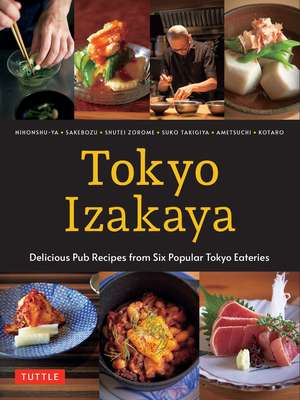 Tokyo Izakaya Cookbook: Delicious Pub Recipes from Six Popular Tokyo Eateries de Kotaro