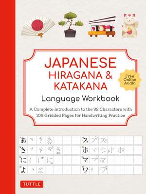 Japanese Hiragana and Katakana Language Workbook: A Complete Introduction to the 92 Characters with 108 Gridded Pages for Handwriting Practice (Free Online Audio for Pronunciation Practice) de Tuttle Studio