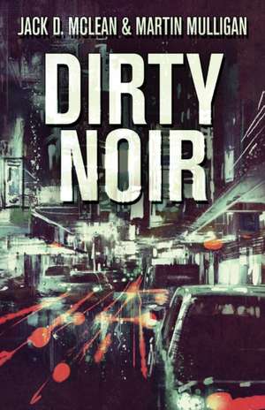 Dirty Noir de Martin Mulligan