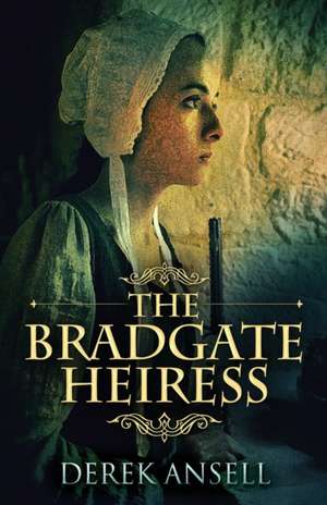 The Bradgate Heiress de Derek Ansell