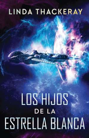 Los Hijos de la Estrella Blanca de Linda Thackeray