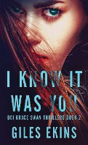 I Know It Was You de Giles Ekins