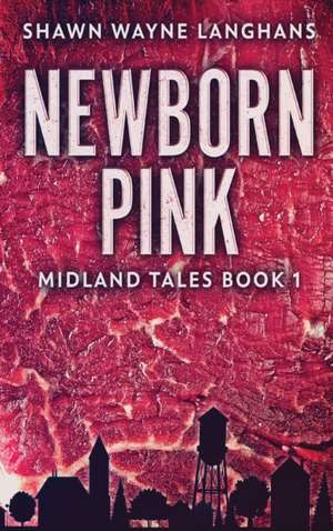 Newborn Pink de Shawn Wayne Langhans