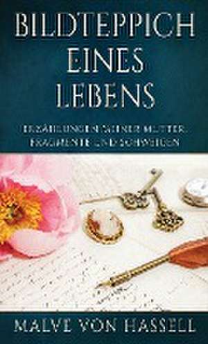 Bildteppich Eines Lebens de Malve Von Hassell