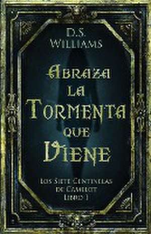 Abraza la Tormenta que Viene de D. S. Williams