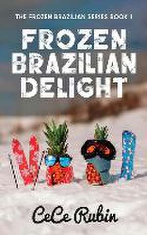 Frozen Brazilian Delight de Cece Rubin