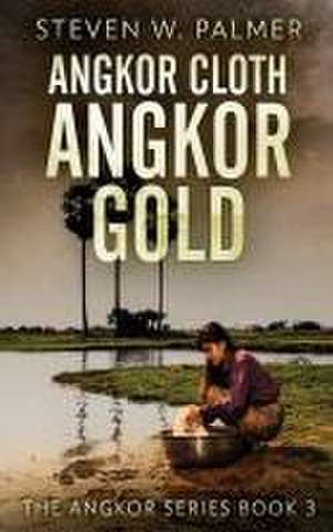 Angkor Cloth, Angkor Gold de Steven W. Palmer