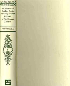 Books for Children and Youth in Nineteenth-Century America Series II: A Collection of Conduct Books for Young Women and Men in 19th-Century America de Toshika Nonomura