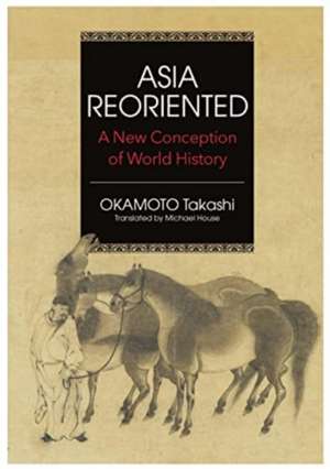 Asia Reorientated de Takashi Okamoto