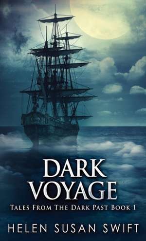 Dark Voyage de Helen Susan Swift