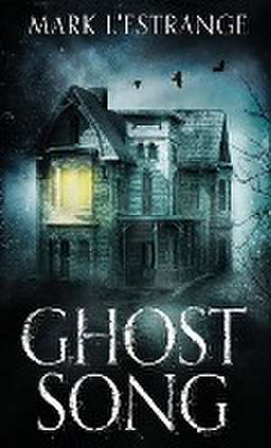 Ghost Song de Mark L'Estrange