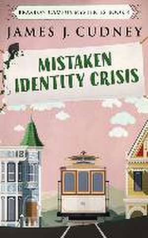 Mistaken Identity Crisis de James J. Cudney