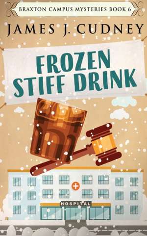 Frozen Stiff Drink de James J. Cudney