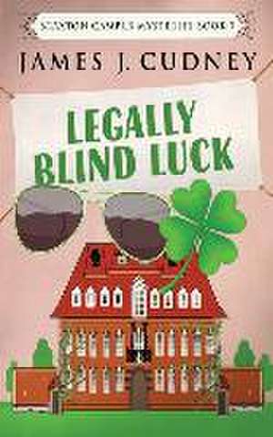 Legally Blind Luck de James J Cudney