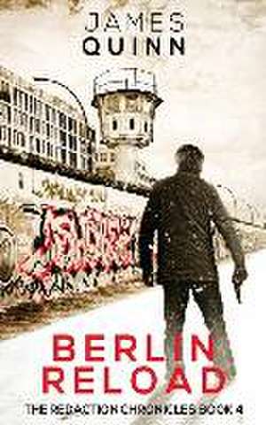 Berlin Reload de James Quinn