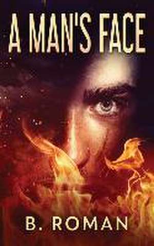 A Man's Face de B. Roman