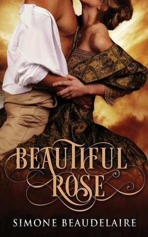 Beautiful Rose de Simone Beaudelaire