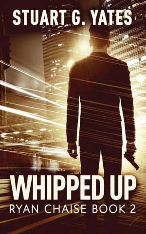 Whipped Up de Stuart G. Yates