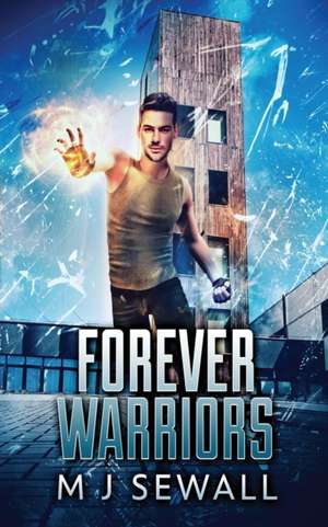 Forever Warriors de M J Sewall