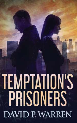 Temptation's Prisoners de David P Warren