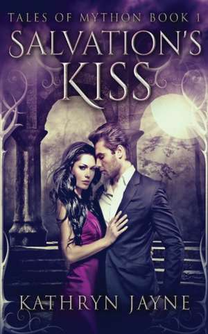 Salvation's Kiss de Kathryn Jayne