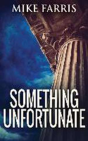 Something Unfortunate de Mike Farris