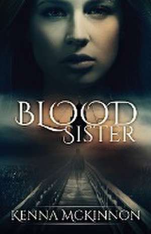 Blood Sister de Kenna Mckinnon