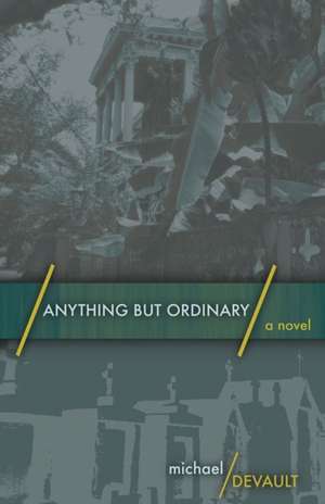 Anything But Ordinary de Michael Devault