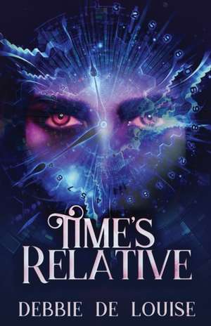 Time's Relative de Debbie De Louise