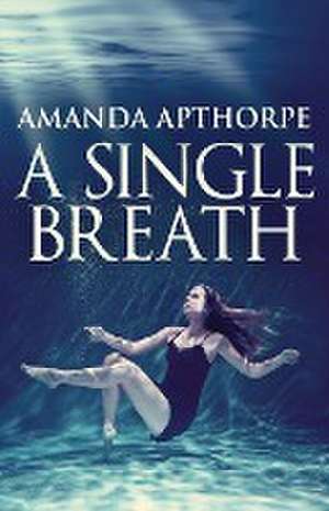 A Single Breath de Amanda Apthorpe